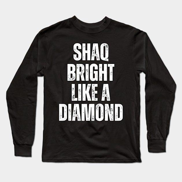 SHAQ BRIGHT LIKE A DIAMOND Long Sleeve T-Shirt by ohyeahh